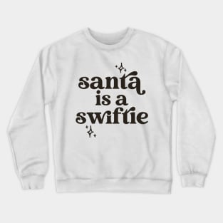 Santa is a Swiftie Crewneck Sweatshirt